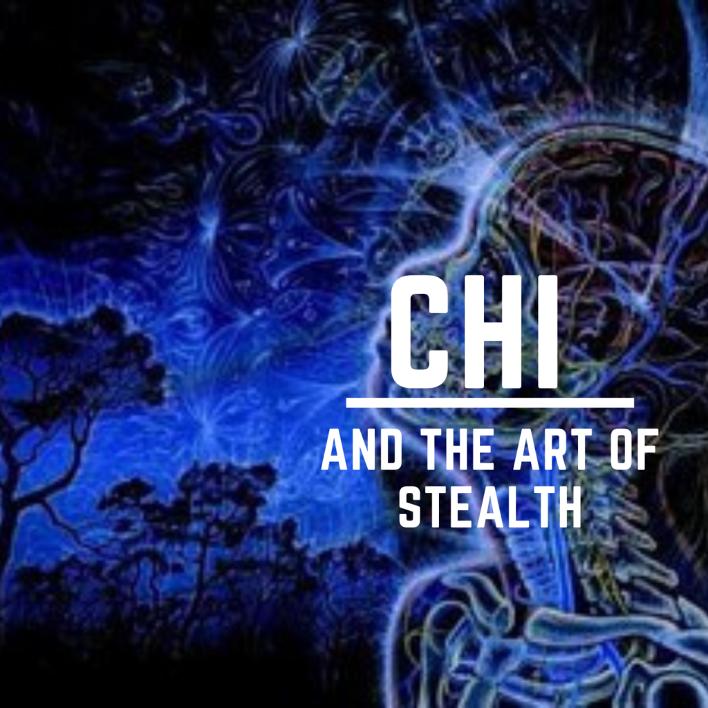 * Chi Art of Stealth